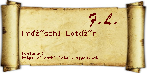 Fröschl Lotár névjegykártya